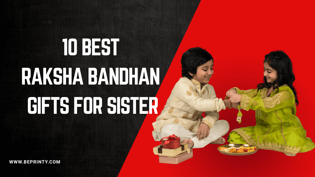 Best Raksha Bandhan Gifts for Sister